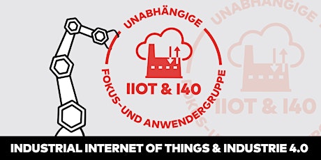 Hauptbild für Fokus- und Anwendergruppe: "Industrial Internet of Things (IIoT) und Industrie 4.0 (I40)"