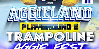 AGGIELAND PLAYGROUND VOL. 2| TRAMPOLINE PARTY primary image