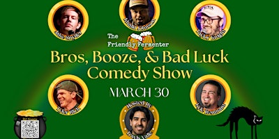 Imagem principal do evento Bros, Booze, and Bad Luck Comedy Show