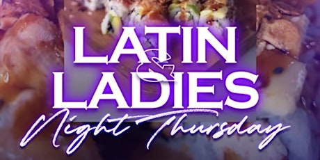 Thursday Ladies Night - Sushi, Cocktails & Latin Music