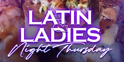 Immagine principale di Thursday Ladies Night - Sushi, Cocktails & Latin Music 