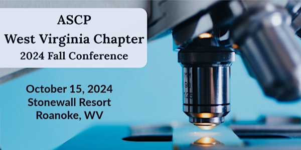 ASCP West Virginia Chapter 2024 Conference and Annual Meeting