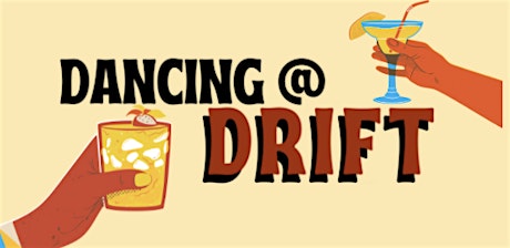 Dancing at Drift