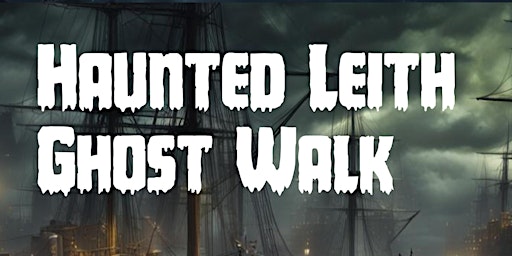 Imagem principal do evento Haunted Leith Ghost Walk