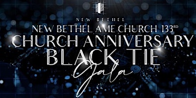 Image principale de New Bethel AME Church 133rd Church Anniversary Black Tie Gala