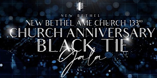 Imagem principal do evento New Bethel AME Church 133rd Church Anniversary Black Tie Gala