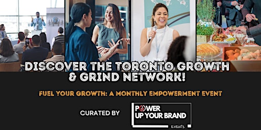 Toronto Growth & Grind Network - Connect, Learn and Thrive primary image