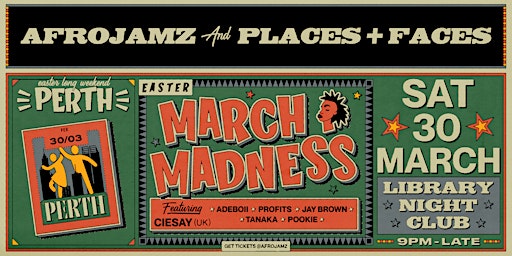 Afrojamz x Places + Faces: Easter March Madness ( Perth Edition ) primary image