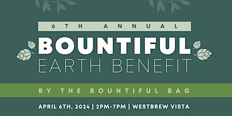 6th Annual Bountiful Earth Benefit Event