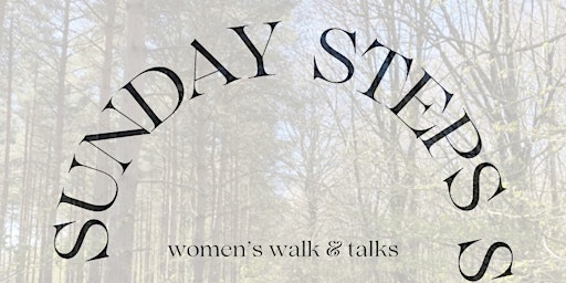 Sunday Steps - FREE Women's Walk & Talk (monthly in Peterborough) primary image