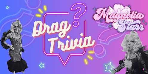 Imagem principal do evento SHOW #2 Drag Trivia with Magnolia Starr