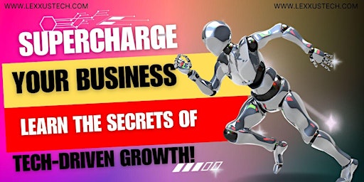 Image principale de Supercharge Your Business: Learn the Secrets of Tech-Driven Growth!