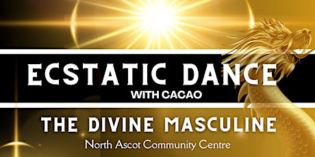 Ecstatic Dance Journey with Cacao: The Divine Masculine
