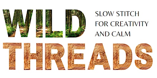 Imagem principal do evento Wild Threads: Slow Stitch for Creativity & Calm