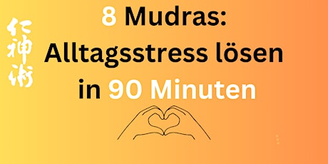 8 Mudras: Alltagsstress lösen in 90 Minuten