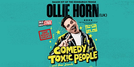 Backstage Comedy Presents Ollie Horn: Comedy For Toxic People