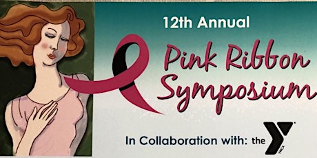 12th Annual Pink Ribbon Symposium in Collaboration with Dye Clay YMCA primary image
