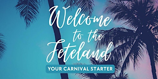 Primaire afbeelding van Welcome to the Feteland - your carnival starter