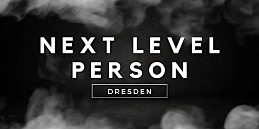 Imagem principal do evento Next Level Person- Dresden