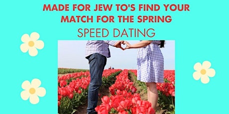 Primaire afbeelding van Made for Jew TO's Find a Match for the Spring Speed  dating Ages 38-52!