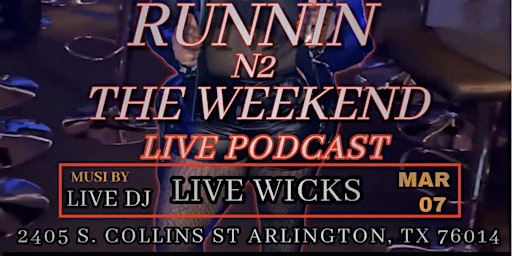 Imagem principal do evento Live Wicks presents Runnin N2 The Weekend! A night of grown and sexy!