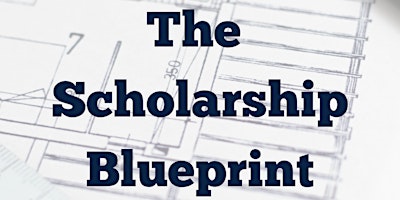 The Scholarship Blueprint: Design your future! primary image