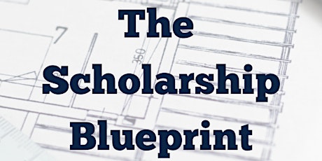 The Scholarship Blueprint: Design your future!