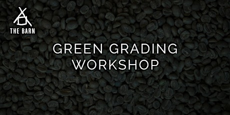 Quality Grading Of Our Green Coffee Workshop by THE BARN Berlin primary image