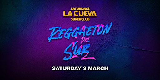 La Cueva Superclub Saturdays | SYDNEY | SAT 9 MAR | REGGAETON DEL SUR primary image