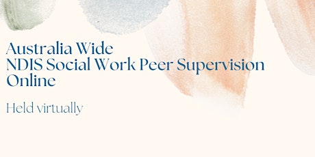 NDIS Social Work Peer Supervision Virtual Monthly Meetup