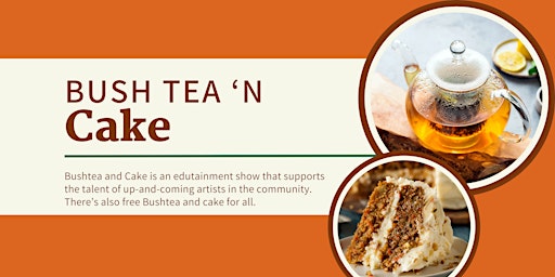 Bush Tea and Cake primary image