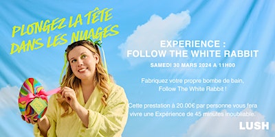 Image principale de EXPERIENCE : Fabrication FOLLOW THE WHITE RABBIT !