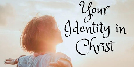 Ladies Retreat - Your Identity in Christ