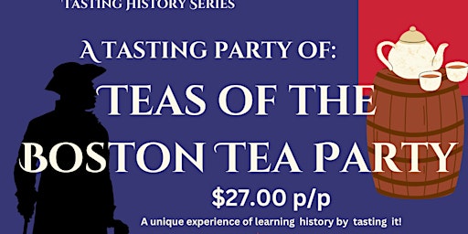 Imagem principal do evento Taste of History; Tasting Teas of the Boston Tea Party