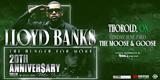 Primaire afbeelding van Lloyd Banks in  Thorold June 23rd at The Moose & Goose with Peter Jackson