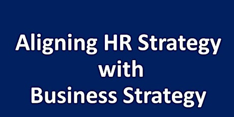 Aligning Your HR Strategy with Your Business Strategy