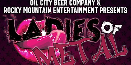 Imagem principal do evento Ladies of Metal - WEEKEND PASS @ Oil City Beer Company