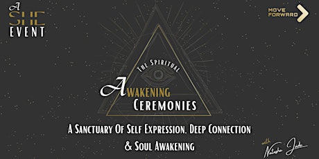 Awakening Ceremonies | Self Expression, Deep Connection & Soul Awakening |