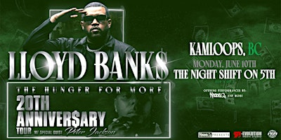 Hauptbild für Lloyd Banks in Kamloops June 10th The Night Shift on 5th with Peter Jackson