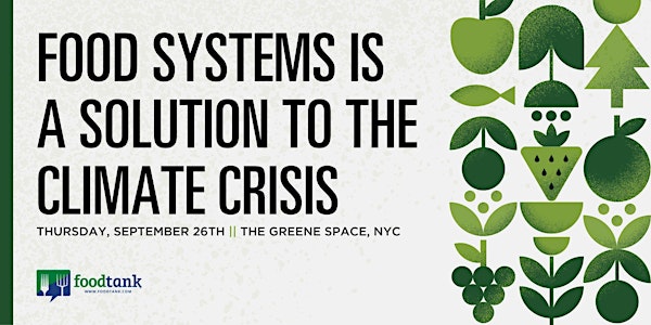 NYC Climate Week: Food and Agriculture is a Solution to the Climate Crisis.