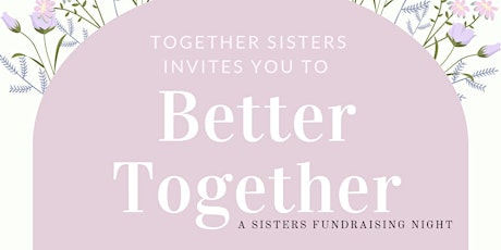 Together Sisters: Better Together Event