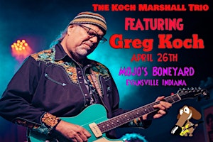 Greg Koch & The Koch Marshall Trio-April 26th! primary image