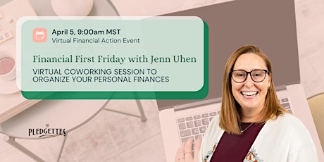 Financial First Fridays: Virtual Coworking to Organize Your Finances