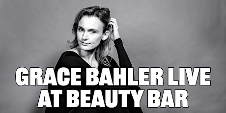 Grace Bahler Live! at Beauty Bar