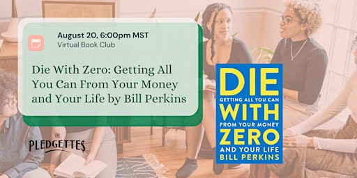 Book Club: Die with Zero: Getting All You Can from Your Money and Your Life primary image