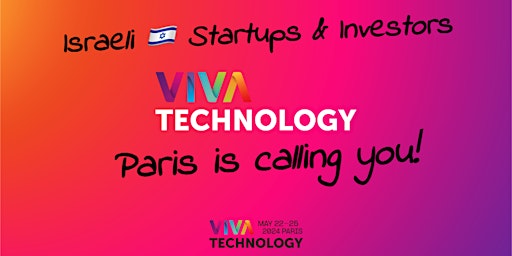 Imagem principal do evento VivaTech 2024 - Program, Updates and Q&A for Israeli Founders & Investors