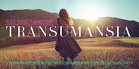 TRANSUMANSIA  - SALSOMAGGIORE TERME - Trekking con Arianna Porcelli Safonov primary image