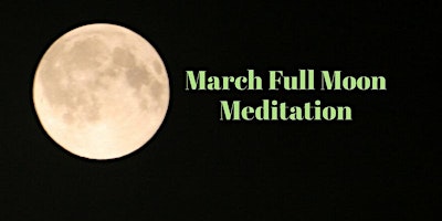 Hauptbild für March Full Moon Meditation