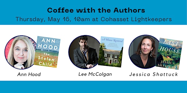 Coffee with the Authors! Ann Hood, Lee McColgan, and Jessica Shattuck