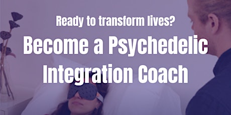 Join the Psychedelic Integration Coach Training Cohort in 2024
